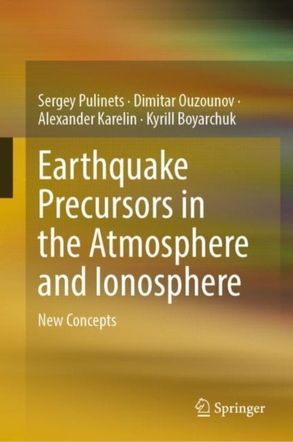 Book cover of: Earthquake Precursors in the Atmosphere and Ionosphere. By: Sergey Pulinets