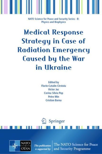 Book cover of: Medical Response Strategy in Case of Radiation Emergency Caused by the War in Ukraine. By: Florin-Catalin Cirstoiu