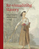 Book cover of: Revisualizing Slavery. By: Nancy Jouwe