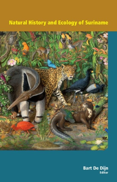 Book cover of: Natural History and Ecology of Suriname. By: Bart De Dijn