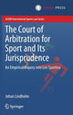 Book cover of: Court of Arbitration for Sport and Its Jurisprudence. By: Johan Lindholm