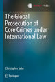 Book cover of: Global Prosecution of Core Crimes under International Law. By: Christopher Soler