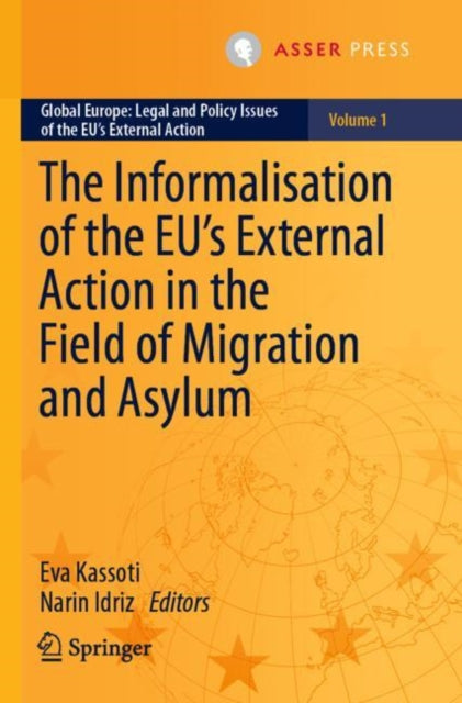 Book cover of: Informalisation of the EU's External Action in the Field of Migration and Asylum. By: Eva Kassoti