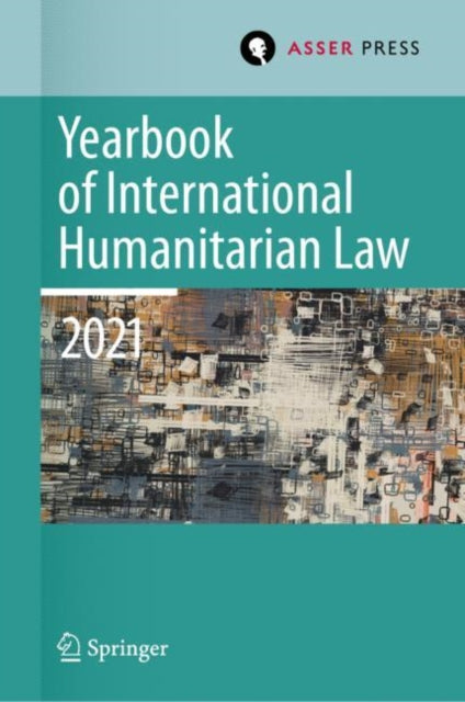 Book cover of: Yearbook of International Humanitarian Law, Volume 24 (2021). By: Heike Krieger