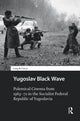 Book cover of: Yugoslav Black Wave. By: Greg DeCuir