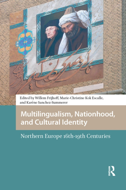 Book cover of: Multilingualism, Nationhood, and Cultural Identity. By: Willem Frijhoff