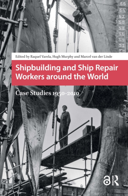 Book cover of: Shipbuilding and Ship Repair Workers around the World
