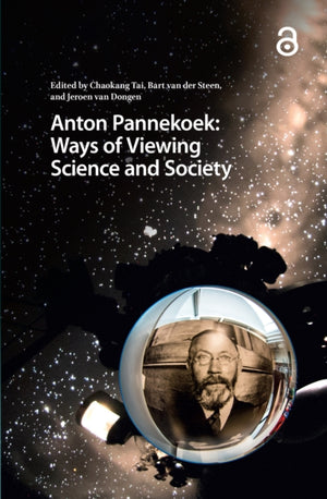 Anton Pannekoek: Ways of Viewing Science and Society