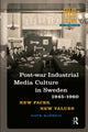 Book cover of: Post-war Industrial Media Culture in Sweden, 1945-1960. By: BJORKIN