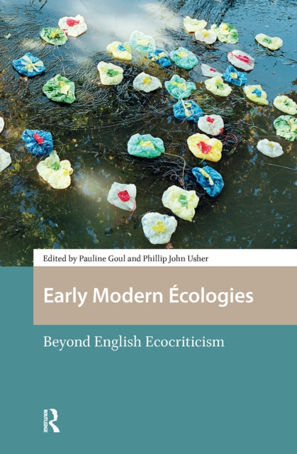 Book cover of: Early Modern Ecologies. By: John Usher GOUL