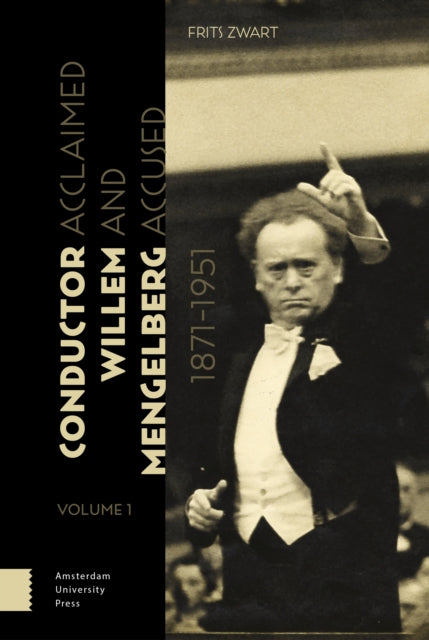 Book cover of: Conductor Willem Mengelberg, 1871-1951. By: Frits Zwart