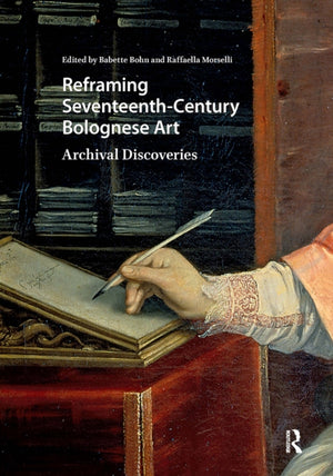 Reframing Seventeenth-Century Bolognese Art
