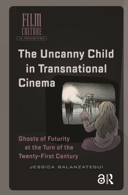 Book cover of: Uncanny Child in Transnational Cinema. By: Jessica Balanzategui