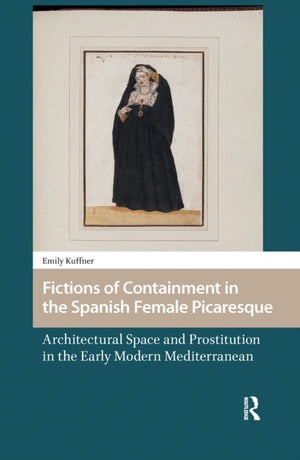 Fictions of Containment in the Spanish Female Picaresque