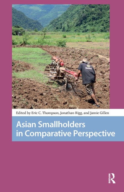 Book cover of: Asian Smallholders in Comparative Perspective. By: Thompson, Eric