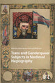 Book cover of: Trans and Genderqueer Subjects in Medieval Hagiography
