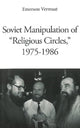 Book cover of: Soviet Manipulation of "Religious Circles", 1975-1986. By: Emerson Vermaat
