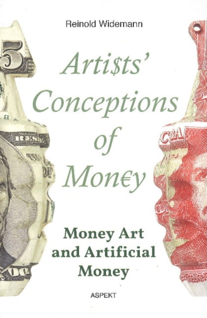 Book cover of: Artists' Conceptions of Money. By: Reinold Widemann