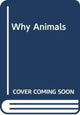 Book cover of: Why Animals. By: Yoyo Books