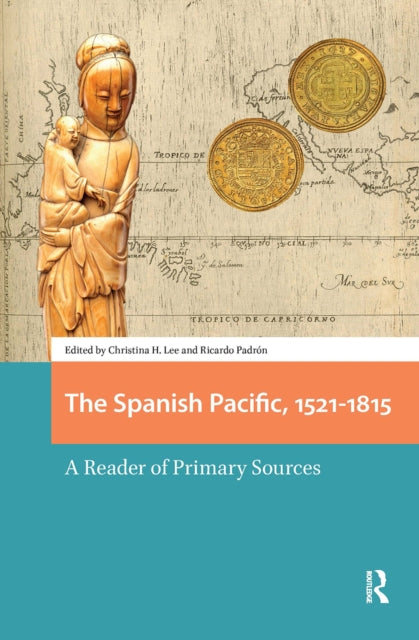 Book cover of: Spanish Pacific, 1521-1815. By: Christina Lee