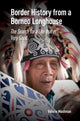 Book cover of: Border History from a Borneo Longhouse. By: Valerie Mashman