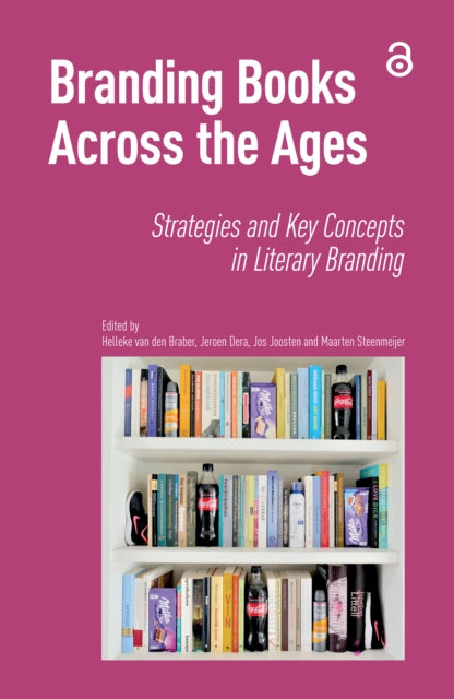 Book cover of: Branding Books Across the Ages. By: Dera VAN DEN BRABER
