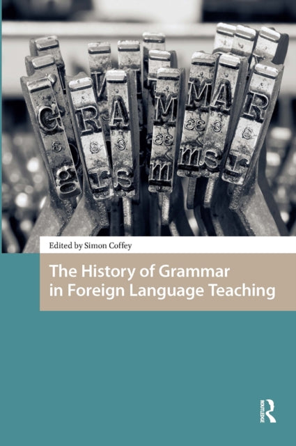 Book cover of: History of Grammar in Foreign Language Teaching. By: Simon Coffey
