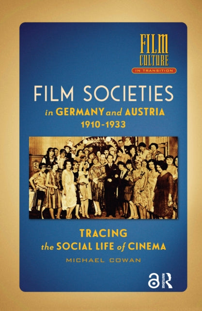Book cover of: Film Societies in Germany and Austria 1910-1933. By: Michael Cowan