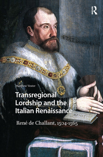 Book cover of: Transregional Lordship and the Italian Renaissance. By: VESTER