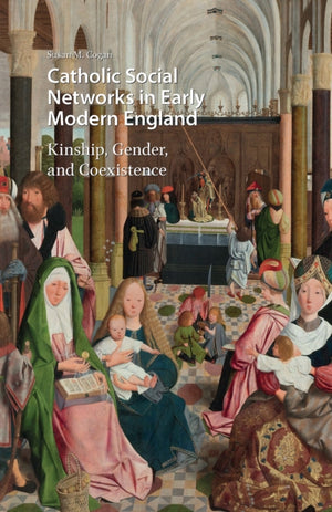 Catholic Social Networks in Early Modern England