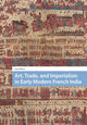 Book cover of: Art, Trade, and Imperialism in Early Modern French India. By: OLIVER