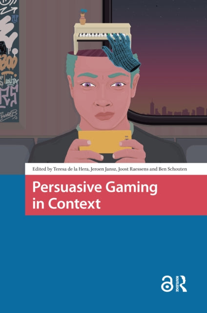 Book cover of: Persuasive Gaming in Context. By: Teresa De La Hera