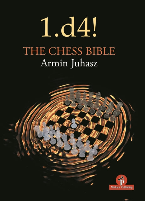 Book cover of: 1.d4! The Chess Bible. By: Juhasz