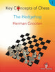 Book cover of: Key Concepts of Chess - Volume 1 - The Hedgehog. By: Herman Grooten