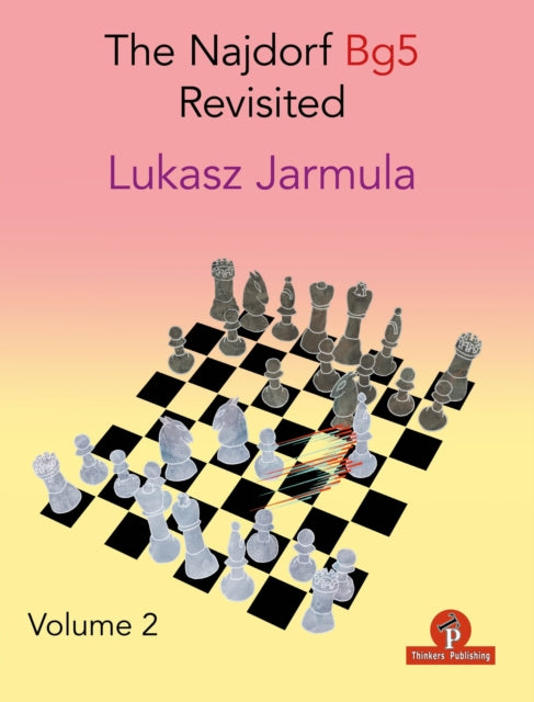 Book cover of: Najdorf Bg5 Revisited - Volume 2. By: Lukasz Jarmula