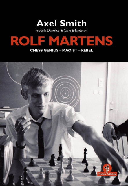 Book cover of: Rolf Martens - Chess Genius - Maoist - Rebel. By: Danelius SMITH