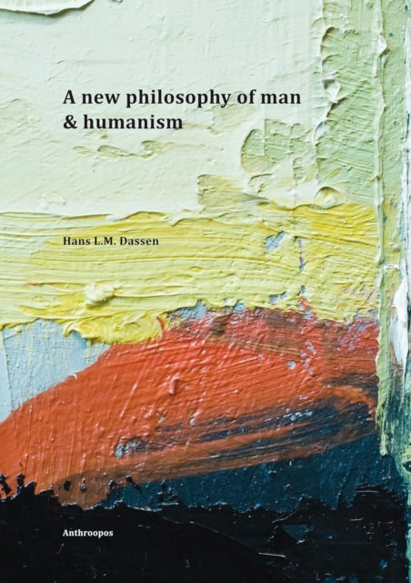 Book cover of: New Philosophy of Man & Humanism