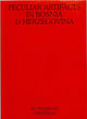 Peculiar Artifacts in Bosnia & Herzegovina – an imaginary exhibition