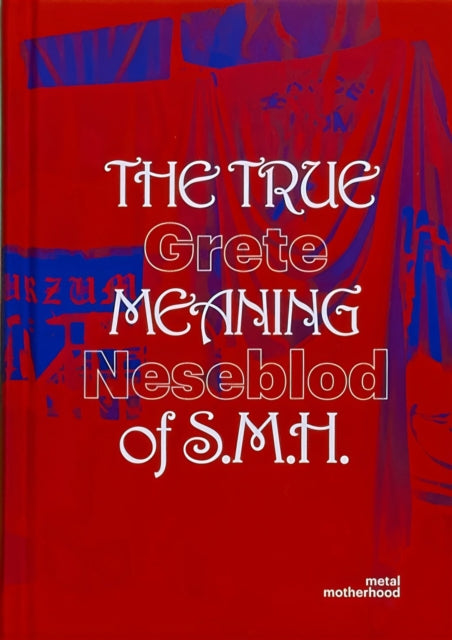 Book cover of: True Meaning of S.M.H. By: Grete Johanne Neseblot