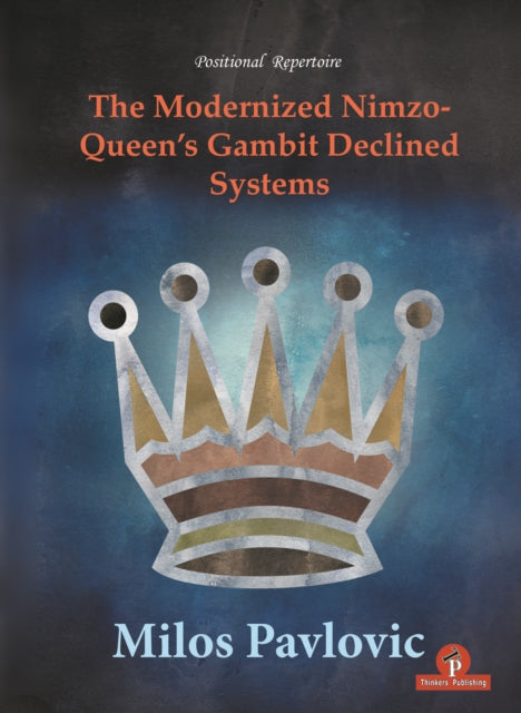 Book cover of: Modernized Nimzo-Queen's Gambit Declined Systems. By: Milos Pavlovic