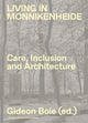 Book cover of: Living in Monnikenheide. Care, Inclusion and Architecture. By: Gideon Boie