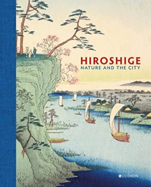 Book cover of: Hiroshige: Nature and the City