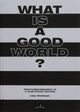 Book cover of: What is a good world? Internationalisation in a post-Covid society. By: Liza Voetman