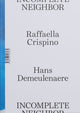 Book cover of: Incomplete Neighbor. By: Raffaella Crispino