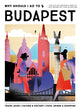 Why Should I Go To Budapest, The city you definitely need to visit before you turn 30 (or 130) 9789493338678 Team WSIGT
