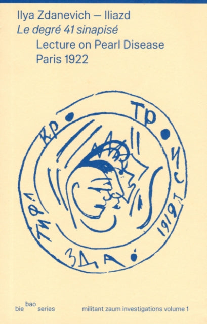 Book cover of: Iliazd - Le degre 41 sinapise  - Lecture on Pearl Disease Paris 1922