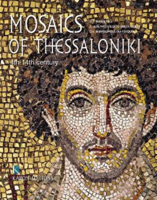 Book cover of: Mosaics of Thessaloniki (English language edition). By: Ch Bakirtzēs