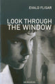 Book cover of: LOOK THROUGH THE WINDOW SOFT. By: Evald Flisar