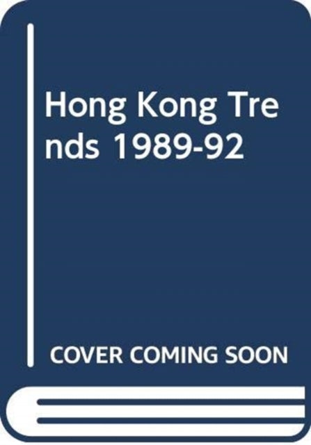 Book cover of: Hong Kong Trends, 1989-92. By: Leo Tak-hung Chan