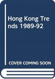 Book cover of: Hong Kong Trends, 1989-92. By: Leo Tak-hung Chan